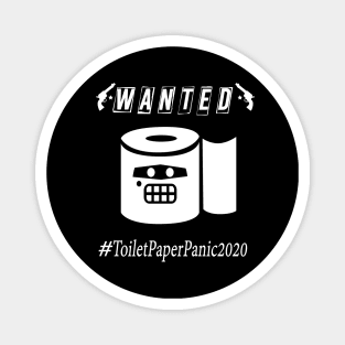 Most Wanted Toilet Paper Panic 2020 T Shirt Magnet